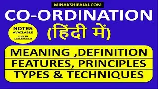 Coordination (In Hindi) || Meaning|Definition|Features|Principles|Types|Techniques Of Coordination||