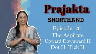 Ep20 The Aspirate | Upward Downward H | Dot H Tick H | Prajakta Shorthand | Hemlata Dhamdhere