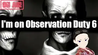 【i'm on observation duty 6】続・いつになったらクリアできるのか【Vtuber】