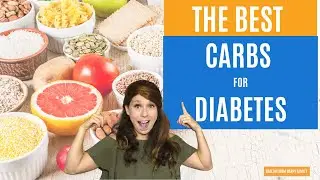 What Carbs are Good for Diabetes? Dietitian Reveals the Truth!