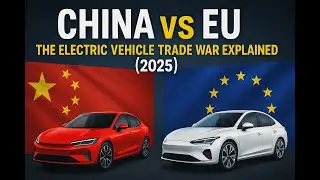 China vs EU: The Electric Vehicle Trade War Explained (2025)