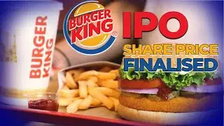 Burger King IPO Share Allocation To BBurger King IPO e Finalized| Hybiz
