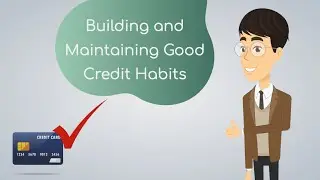 Building and Maintaining Good Credit Habits