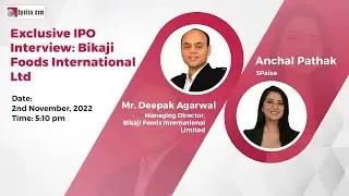 Exclusive: Bikaji Foods IPO Interview with Deepak Agarwal, MD; Bikaji Foods International - 5paisa