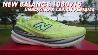 New Balance 1080V15 Unboxing dan Ulasan Larian Pertama