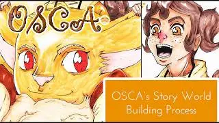 My World Building Process + OSCA Anime?
