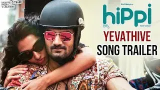 Yevathive Song Trailer | Hippi Telugu Movie Songs | Karthikeya | Digangana Suryavanshi | TN Krishna