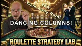90% WALK AWAY RATE WITH THIS DANCING COLUMNS ROULETTE STRATEGY!