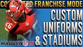 Madden 15 New Custom Uniforms & Stadiums In Connected Franchise Mode Team Relocations