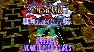 Yu-Gi-Oh!: The Duelist of the Roses (PS2) - Episode 3 - WE NEED MORE CARDS!!!!