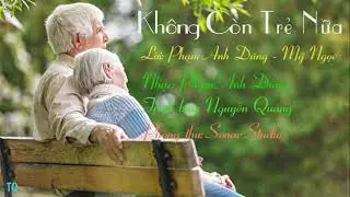 Không Còn Trẻ Nữa (Phạm Anh Dũng-Mỹ Ngọc) Nguyễn Quang