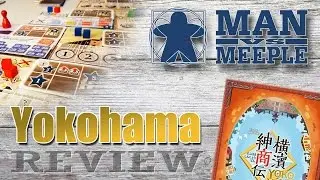 Обзор Yokohama (TMG Tasty Minstrel Games) от Man Vs Meeple