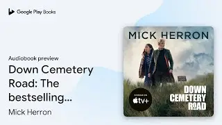 Down Cemetery Road: The bestselling thrillers&hellip; by Mick Herron &middot; Audiobook preview
