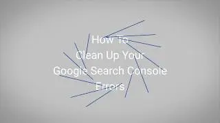 How To Clean Up Your Google Search Console Errors - 404 to 301 Wordpress Plugin