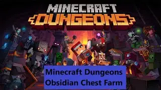 Minecraft Dungeons Obsidian Chest Farm