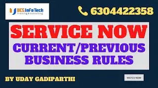 Current or Previous Objects in Business Rules in ServiceNow explained in detail by Uday Gadiparthi