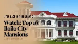 Part 2: Beyond the Gates of the Most Beautiful Heritage Mansions in Iloilo City | Wayfinder PH