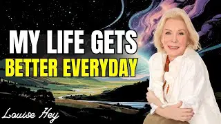 Louise Hay: My Life Gets Good, Better And Best Every Day | Morning Guidance For A Joyful Heart