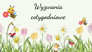 #126 Wyzwania cotygodniowe 🌸🐇♥️