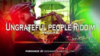 Ungrateful People Riddim - Reggae instrumental - Riddim Instrumental by Asha D