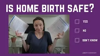 Is Home Birth Safe? What Do the Studies ACTUALLY Say?