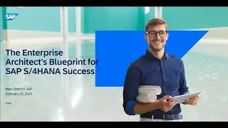 The Enterprise Architect's Blueprint for SAP S4HANA Success