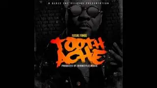 FUTURE FAMBO - TOOTH ACHE [EXPLICIT]