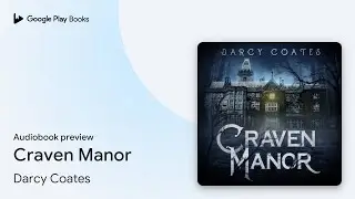Craven Manor by Darcy Coates &middot; Audiobook preview