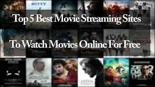 Top 5 best sites to watch movies online for free