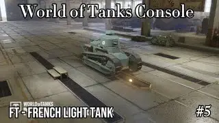 Evolution of Tanks #5 || FT : Tier I - French Light Tank || WoT Console FR 