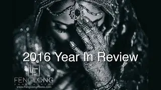 2016 Year In Review | Indian Wedding Videographers FengLong Photography