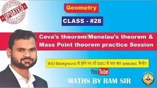 Geometry class- 28( Ceva's thoerem, Menelau's theorem & Mass Point theorem) maths by ram sir