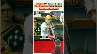 #Watch: MP-Gaurav Gogoi's Fiery speech#trending #viral #shorts #short #ytviral#ytshorts #yt #trend