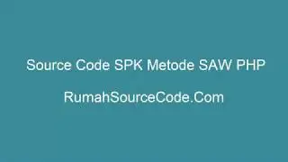 Source Code SPK Metode SAW PHP
