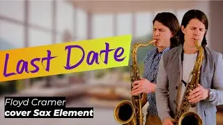 Floyd Cramer - Last Date (saxophone cover Sax Element)