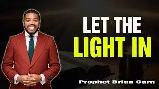 Prophet Brian Carn | Open the Door: Letting Light into Hidden Areas