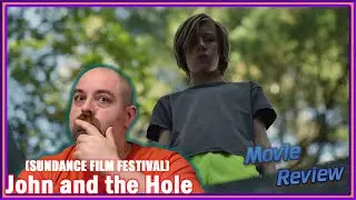 John and the Hole (Sundance Film Festival) - Movie Review