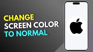 How to Change iPhone Screen Color Back to Normal?