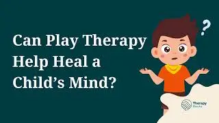 Can Play Therapy Help Heal a Child&rsquo;s Mind?