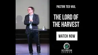 Ted Vail | The Lord of the Harvest