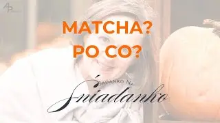 Po co nam MATCHA? Gadanko #314
