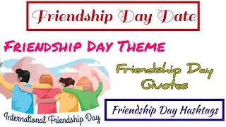 International Friendship Day 2023 | Date , Theme , Hashtags & Friendship Day Quotes