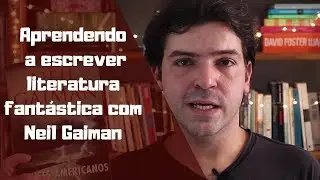 Aprenda a escrever fantasia com Neil Gaiman