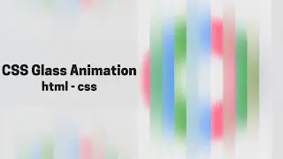 CSS Only Glass Animation Effects