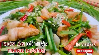 Hoa Hẹ Xào Tôm Món Ăn Bổ Thận Tráng Dương #NTH