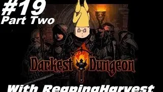 Let's Play Darkest Dungeon EP19P2 