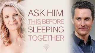 Ask Him These Questions Before Sleeping Together