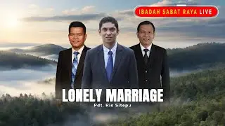 IBADAH SABAT RAYA LIVE | Lonely Marriage Pdt. Rio Sitepu Episode 286
