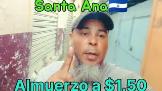 El Salvador Por Dentro🇸🇻Colonia Lamateq🇸🇻Almuerzos a $1.50 de Dólar 💲💵💲💵