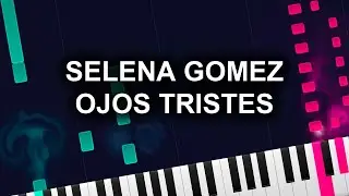 Selena Gomez - Ojos Tristes (Piano Tutorial)